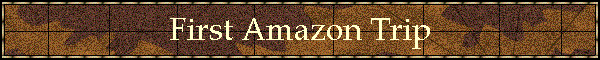 First Amazon Trip