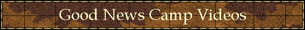 Good News Camp Videos